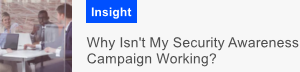 Why isn't my security awareness campaign working?